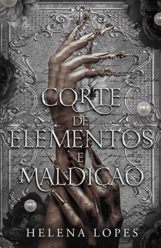 Corte de Elementos e Maldição: Uma romantasia de tirar o fôlego finalista to Wattys (Portuguese Edition)
