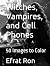 Witches, Vampires, and Cell...
