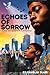 Echoes of Sorrow: A story o...