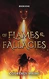 Of Flames & Fallacies by Courtney Whims
