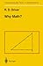 Why Math? (Undergraduate Texts in Mathematics)