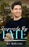 Surprised by Fate