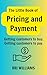 The Little Book of Pricing and Payment by Bri Williams