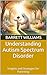 Understanding Autism Spectrum Disorder: Insights and Strategies for Parenting (Empowering Parenthood: Navigating Disabilities and Hyperactivity Book 1)