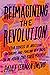 Reimagining the Revolution:...