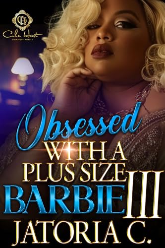 Obsessed With A Plus Size Barbie 3: An African American Romance: Finale (Kindle Edition)