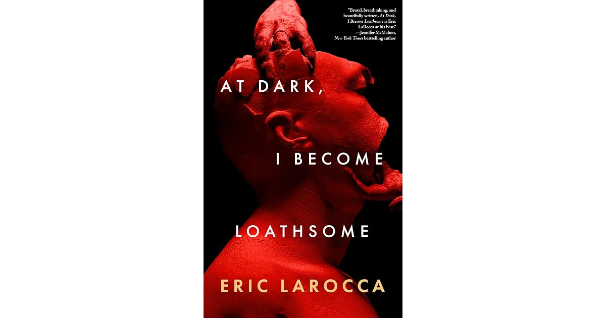 Book giveaway for At Dark, I Become Loathsome by Eric LaRocca Dec 23 ...