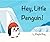 Hey, Little Penguin! by Rayla Ray Hey, Little Penguin! by Rayla Ray