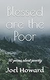 Blessed are the Poor: 50 poems about poverty (Connected and Useful)