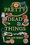 Pretty Dead Things