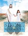 Strong & Courageous: A Journey