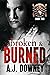 Broken & Burned by A.J. Downey