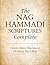 The Nag Hammadi Scriptures Complete: Definitive Modern Translation of the Gnostic Texts Library