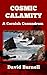 COSMIC CALAMITY: A shocking...