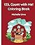 123, Count with Me! Coloring Book: Beginner counting with farm animals, learn numbers 1-10, toddler and preschooler coloring