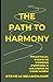 The Path to Harmony: Practical Steps to Finding Purpose & Meaning in Your Work