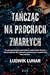 Tańcząc na prochach zmarłych