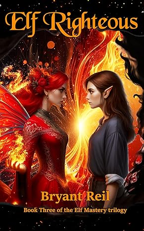 Elf Righteous (Elf Mastery, #3)