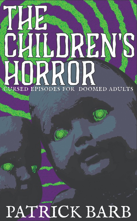 The Children's Horror: Cursed Episodes for Doomed Adults
