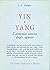 Yin e Yang. L'armonia taoista degli opposti
