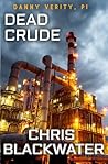 Dead Crude (Danny Verity, PI)