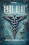 Code Blue: Tales From the Emergency Room: Volume 7 Code Blue: Tales From the Emergency Room: Volume 7
