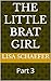 The Little Brat Girl: Part 3