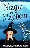 Magic & Mayhem: A Tahoe Hamlet Paranormal Cozy Mystery, Book 2 (Tahoe Hamlet Paranormal Cozy Mystery Series)