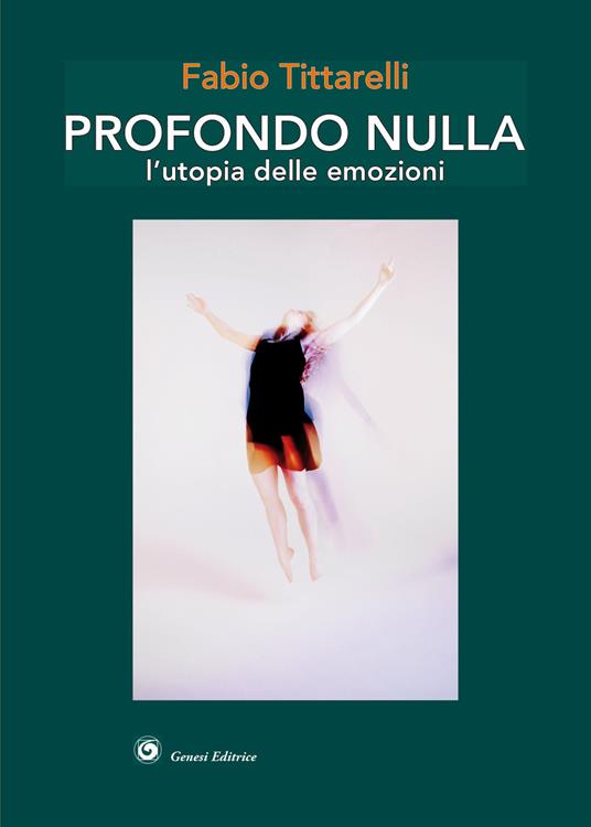 Profondo nulla, l'utopia delle emozioni