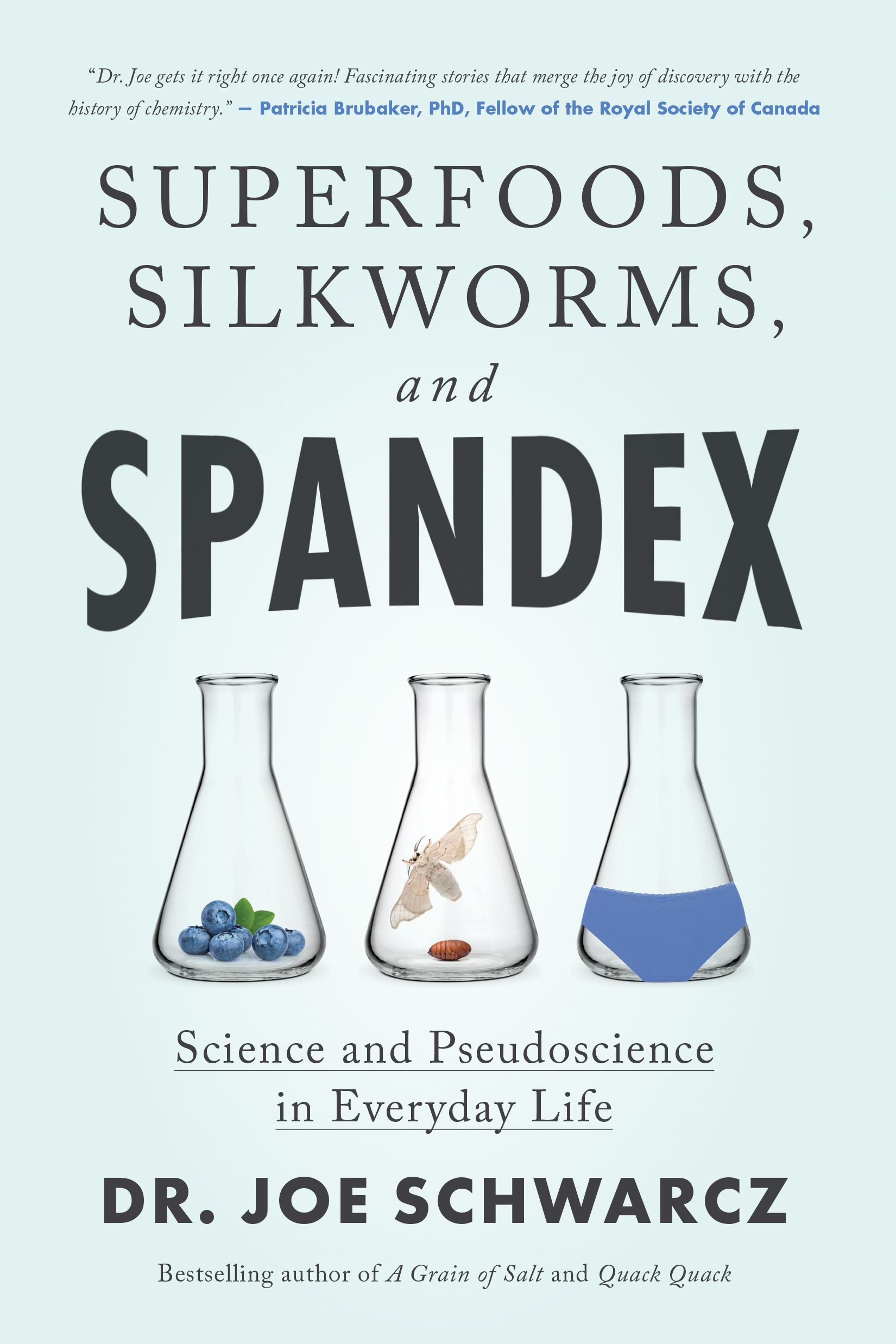Superfoods, Silkworms, and Spandex: Science and Pseudoscience in Everyday Life (Paperback)