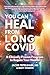 You Can Heal from Long COVI...