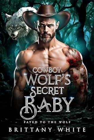 Cowboy Wolf's Secret Baby (Fated To The Wolf, #4)