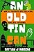 An Old Tin Can: The first b...