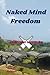 Naked Mind Freedom: Overcom...