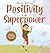Positivity is my Superpower...