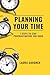 PLANNING YOUR TIME: 7 Steps...