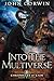 Into the Multiverse: Lovecraftian Mythical Urban Fantasy Thriller (Chronicles of Cain Book 11)