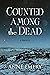 Counted Among the Dead: A M...