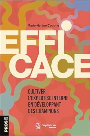 Efficace: Cultiver l'expertise interne en développant des champions (Paperback)