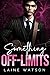Something Off-Limits (Savage Princes, #1)