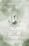 To Love Patiently