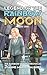 Legend of the Rainbow Moon by Joanne Marie Maloney