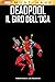 Deadpool: Il Giro dell'Oca. Marvel Must-Have