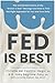 Fed Is Best: The Unintended Harms of the "Breast Is Best" Message and How to Find the Right Approach for You and Your Baby