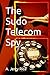 The Sudo Telecom Spy