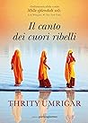 Il canto dei cuori ribelli by Thrity Umrigar