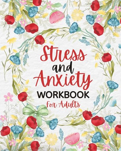 Stress and Anxiety Workbook for Adults: A Mindfulness Workbook for Self Care, Self Help, and Self Awareness, 90 Day Journal with Prompts (Kindle Edition)