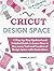 CRICUT DESIGN SPACE: A Step...