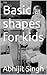 Basic shapes for kids