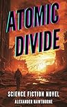 Atomic Divide: Science Fiction Novel, on a post-apocalyptic earth, the world is divided by the impenetrable Atomic Curtain, isolating the Western Hemisphere ... rest of the world. (Science Fiction Books)